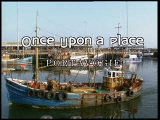 Once Upon A Place: Portavogie
