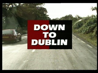 Down to Dublin 