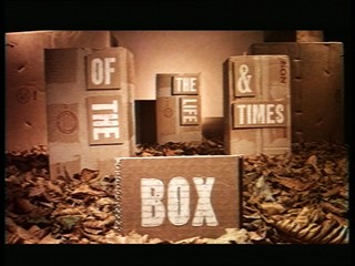 The Life and the Times of: The Box
