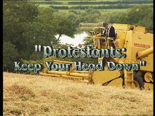 Crossing The Borders: Protestants Keep your Heads Down (Episode 5)