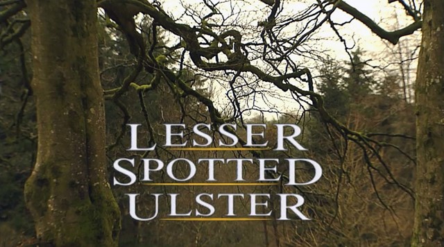 Lesser Spotted Ulster Series 6 Episode 11: The Woodlands of Ulster