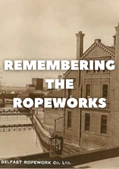 Remembering the Ropeworks